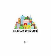 FLOWERTRUCK  - SI DIRT /7