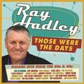 RAY HADLEY  - 2xCD THOSE WERE THE DAYS