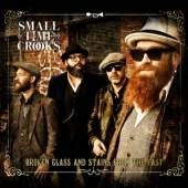 SMALL TIME CROOKS  - CD BROKEN GLASS AND STAINS..