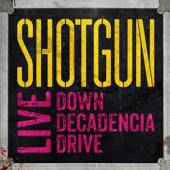 SHOTGUN  - CD LIVE-DOWN DECADENCIA..