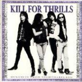 KILL FOR THRILLS  - CD DYNAMITE FROM..