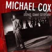 COX MICHAEL  - CD ALONG CAME CAROLINE