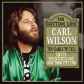 CARL WILSON  - CD TOO EARLY TO TELL