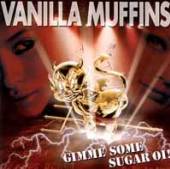 VANILLA MUFFINS  - CD GIMME SOME SUGAR OI!