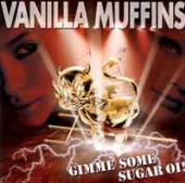 VANILLA MUFFINS  - VINYL GIMME SOME SUGAR OI! [VINYL]
