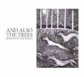AND ALSO THE TREES  - CD BORN INTO THE WAVES