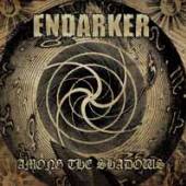 ENDARKER  - CD AMONG THE SHADOWS