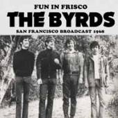 BYRDS  - CD FUN IN FRISCO