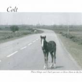 COLT  - CD THESE THINGS CAN'T HURT