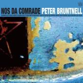 BRUNTNELL PETER  - CD NOS DA COMRADE