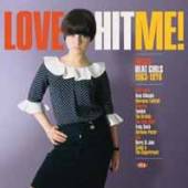  LOVE HIT ME! DECCA BEAT GIRLS 1963-1970 [VINYL] - supershop.sk