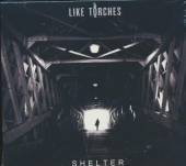 LIKE TORCHES  - CD SHELTER