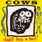 COWS  - VINYL DADDY HAS A TAIL [VINYL]
