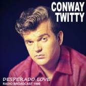 CONWAY TWITTY  - CD DESPERADO LOVE
