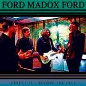 FORD MADOX FORD  - 7 EXPECT IT