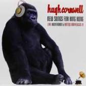 CORNWELL HUGH  - 2xCD NEW SONGS FOR KING KONG