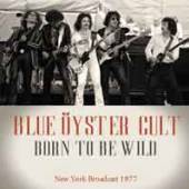 BLUE OYSTER CULT  - CD BORN TO BE WILD