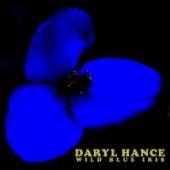 HANCE DARYL  - CD WILD BLUE IRIS