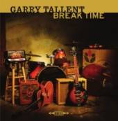 TALLENT GARY  - CD BREAK TIME