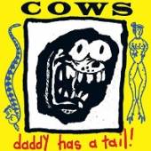 COWS  - CD DADDY HAS A TAIL