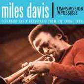 MILES DAVIS  - 3xCD TRANSMISSION IMPOSSIBLE (3CD)