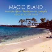  MAGIC ISLAND VOL.7 / MUSIC FOR BALEARIC PEOPLE // MIXED BY ROGER SHAH - supershop.sk