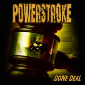 POWERSTROKE  - CD DONE DEAL