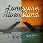 LONESOME RIVER BAND  - CD BRIDGING THE TRADITION