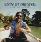 MARQUES JERIMIAH  - CD DOWN BY THE RIVER