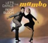 BLOCH RENE  - CD LET'S DANCE THE MAMBO