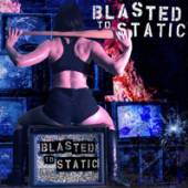 BLASTED TO STATIC  - CD BLASTED TO STATIC