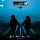 MESH  - CD KILL YOUR DARLINGS