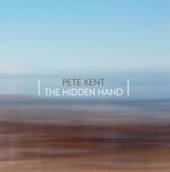 PETE KENT  - CD THE HIDDEN HAND