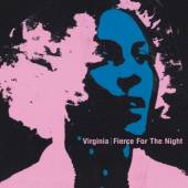 VIRGINIA  - CD FIERCE FOR THE NIGHT