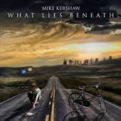 KERSHAW MIKE  - CD WHAT LIES BENEATH [DIGI]