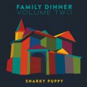SNARKY PUPPY  - VINYL FAMILY DINNER 2 [VINYL]