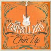 CAMPBELLJOHN JOHN  - CD CHIN UP