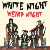 WHITE NIGHT  - CD WEIRD NIGHT -DIGI-