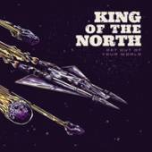 KING OF THE NORTH  - CD GET OUT OF YOUR WORLD