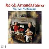 JACK & AMANDA PALMER  - CD YOU GOT ME SINGING