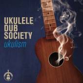 UKULELE DUB SOCIETY  - CD UKULISM