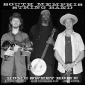 SOUTH MEMPHIS STRING BAND  - CD HOME SWEET HOME