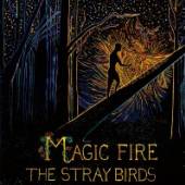 STRAY BIRDS  - CD MAGIC FIRE