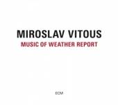 VITOUS MIROSLAV  - CD MUSIC OF WEATHER REPORT