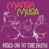 MANSA MUSA  - VINYL HOLD ON TO THE FAITH [VINYL]