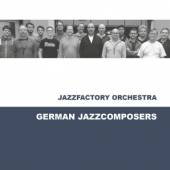 JAZZFACTORY ORCHESTRA  - CD GERMAN JAZZCOMPOSERS