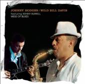 HODGES JOHNNY/WILD BILL  - CD MESS OF BLUES