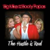 BIG MIKE AND THE BOOTY PA  - CD HUSTLE IS REAL