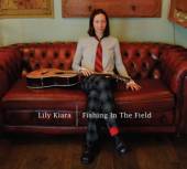 LILY KIARA  - CD FISHING IN THE FIELD