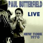 BUTTERFIELD PAUL  - 2xCD LIVE NEW YORK 1970